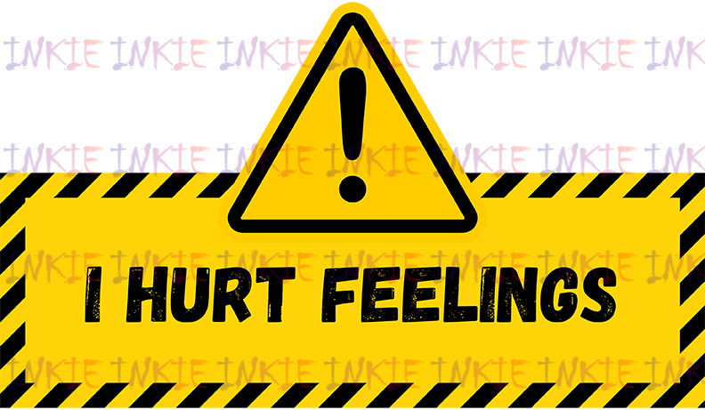 I Hurt Feelings